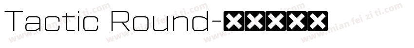 Tactic Round字体转换